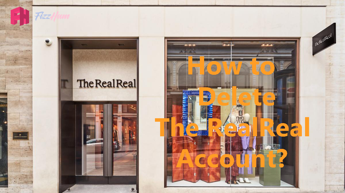 How to Delete Realreal Account Step by Step 2021